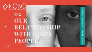 Read more about the article Discipleship Part 2: Our Relationship with God’s People – KCBC Sunday Message